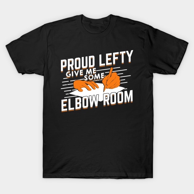 Proud Lefty Give Me Some Elbow Room T-Shirt by Dolde08